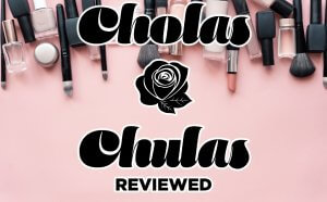 cholas x chulas review