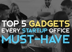 Top 5 Gadgets Every Startup Office Must Have